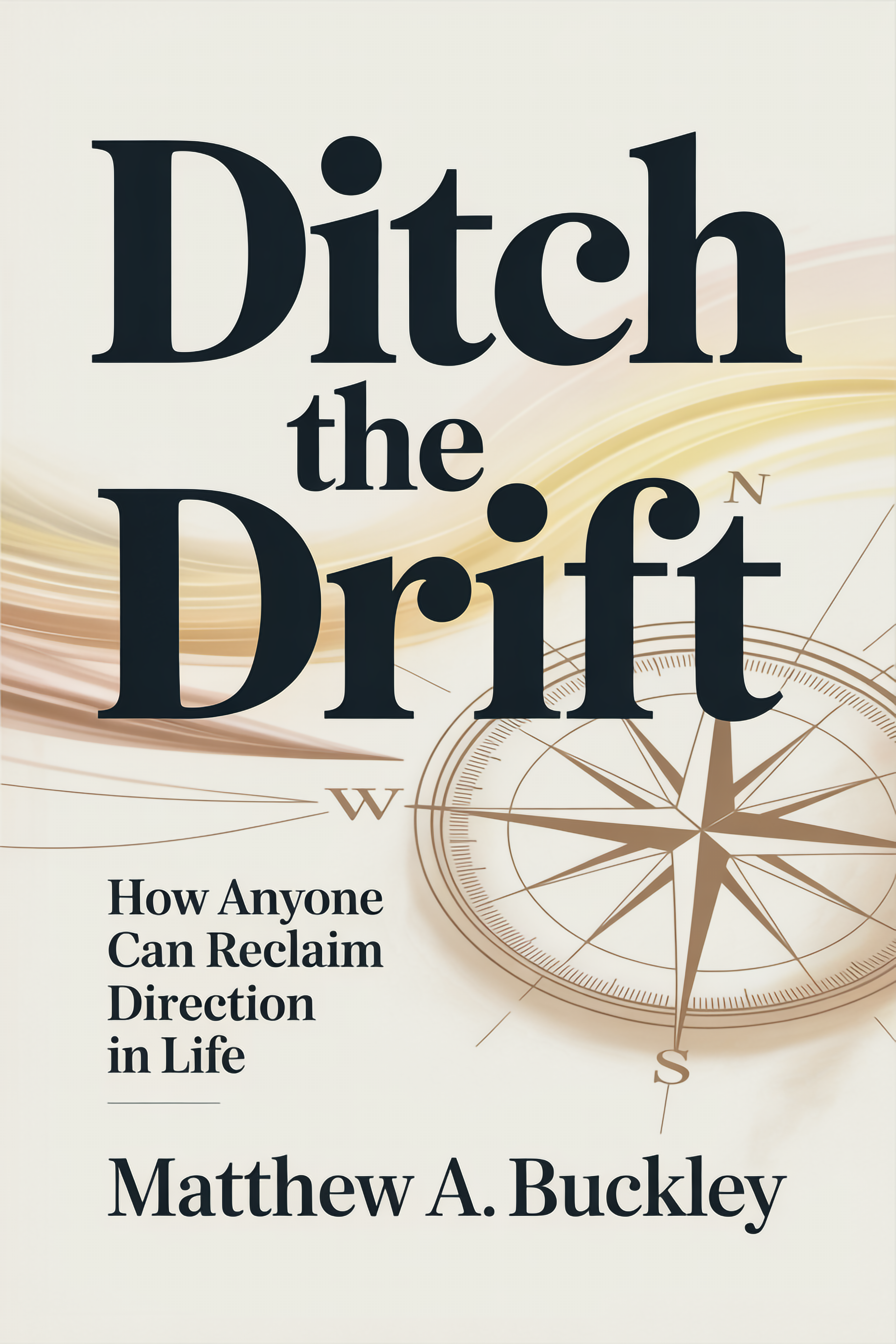Ditch the Drift book cover by Matthew A. Buckley